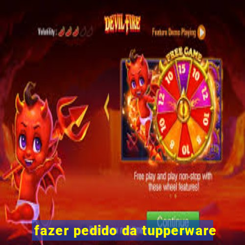 fazer pedido da tupperware